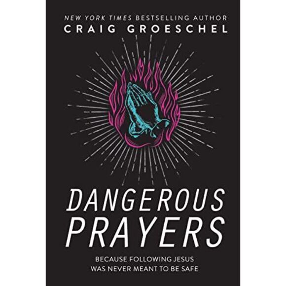 Dangerous Prayers: Because Following Jesus Was Never Meant to Be Safe -- Craig G - Picture 2 of 3